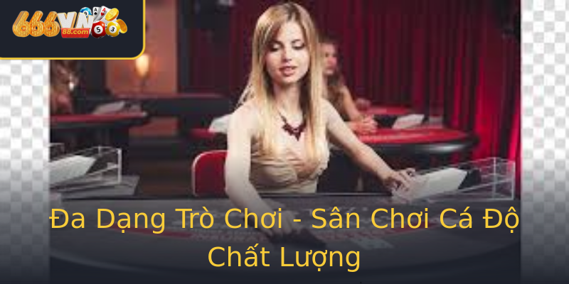 Đa Dạng Trò Chơi - Sân Chơi Cá Độ Chất Lượng Đa Dạng Trò Chơi - Sân Chơi Cá Độ Chất Lượng