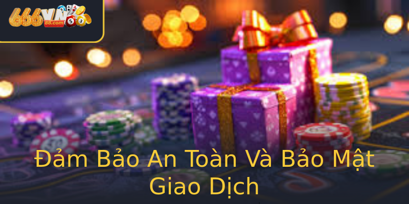 Đảm Bảo An Toàn Và Bảo Mật Giao Dịch