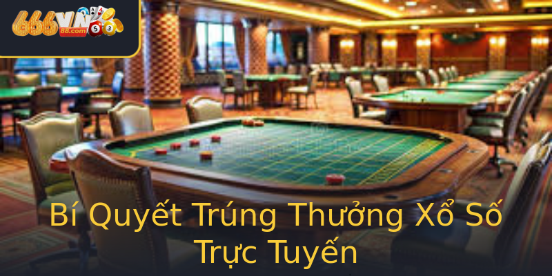 Bí Quyết Trúng Thưởng Xổ Số Trực Tuyến Bí Quyết Trúng Thưởng Xổ Số Trực Tuyến