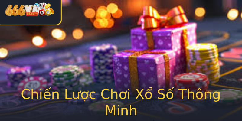 Chiến Lược Chơi Xổ Số Thông Minh Chiến Lược Chơi Xổ Số Thông Minh