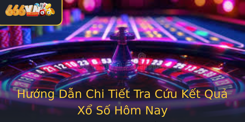 Hướng Dẫn Chi Tiết Tra Cứu Kết Quả Xổ Số Hôm Nay Hướng Dẫn Chi Tiết Tra Cứu Kết Quả Xổ Số Hôm Nay
